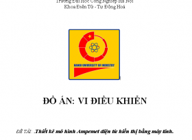 Đồ án thiết kế mô hình Ampemet điện tử hiển thị bằng máy tính